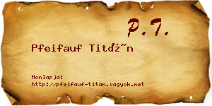 Pfeifauf Titán névjegykártya